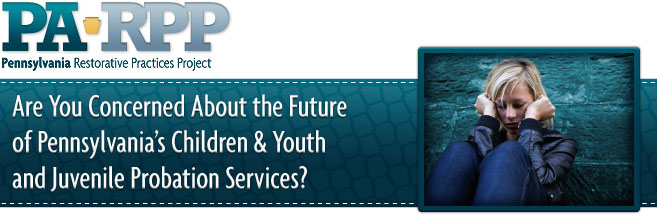 Are you concerned about the future of Pennsylvania's children & youth and juvenile probation services?