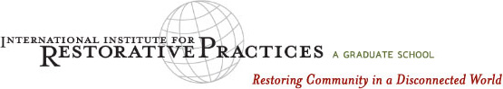 International Institute for Restorative Practices - A Graduate School - Restoring Community in a Disconnected World