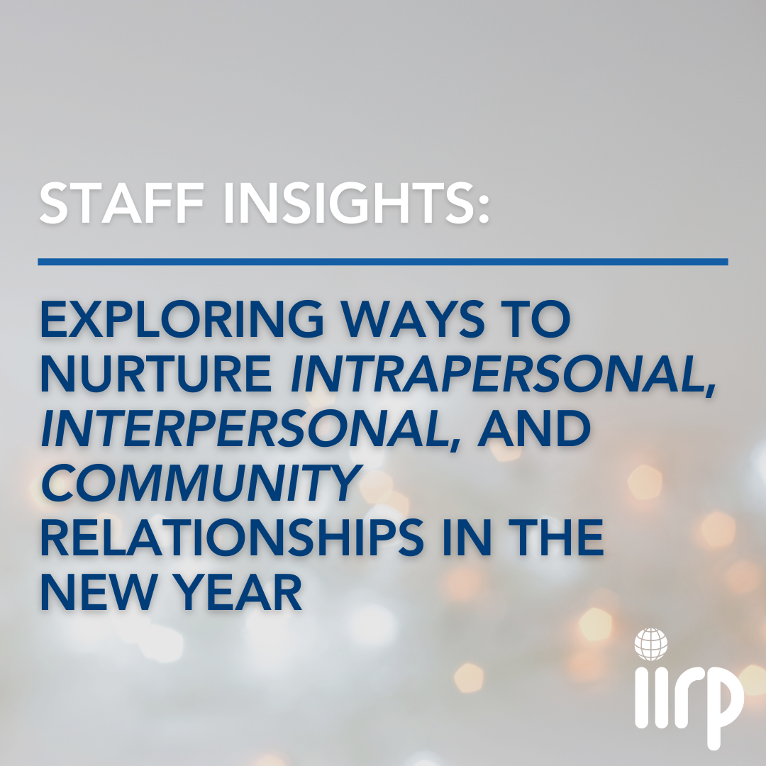 Text image: Staff insights: Exploring ways to nurture intrapersonal, interpersonal, and community relationships in the new year