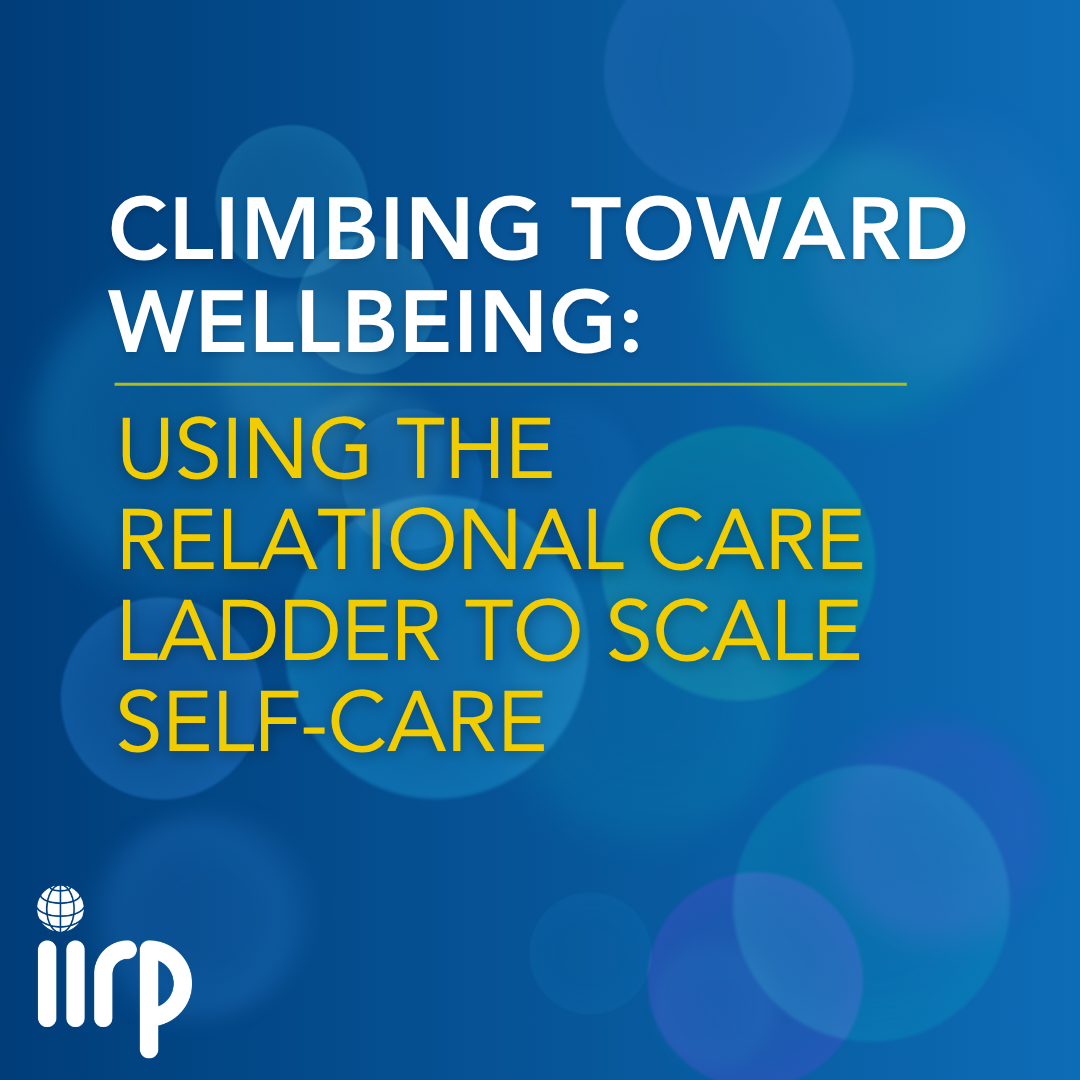 Climbing Toward Wellbeing: Using the Relational Care Ladder to Scale Self-Care